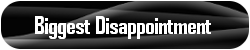 Biggest-Disappointment