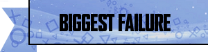 Biggest-Failure