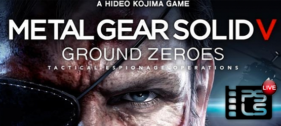 PSLS Live: Metal Gear Solid V: Ground Zeroes Live Review - PlayStation  LifeStyle