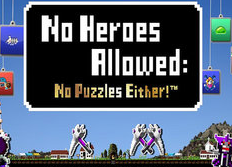 No Heroes Allowed No Puzzles Either