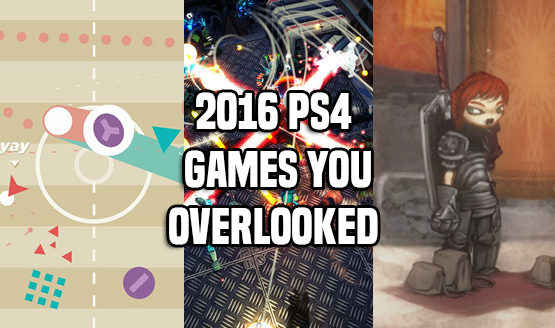 2016 PS4 Games You Overlooked 