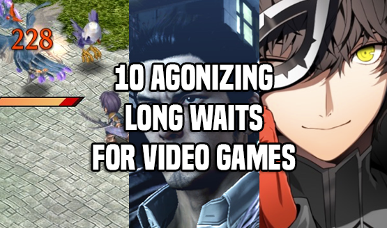 10 Agonizingly Long Waits For Video Games