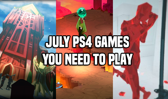 July PS4 Games You Need to Play