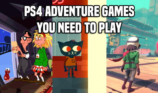 Adventure Games You Need to Play