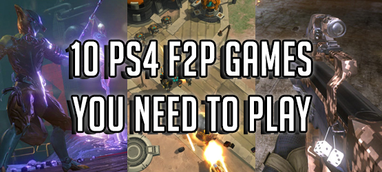 10 PS4 F2P Games You Need to Play