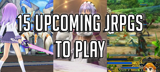 15 Upcoming JRPGs to Play