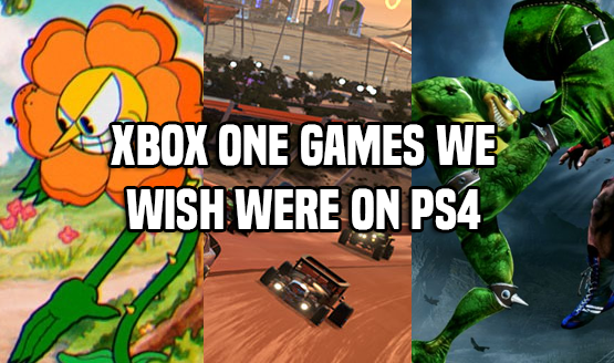 Xbox One Games We Wish Were on PS4