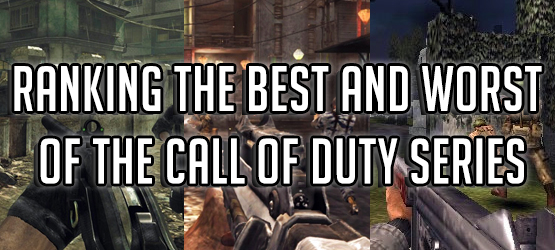 Ranking the Best and Worst of the Call of Duty Series
