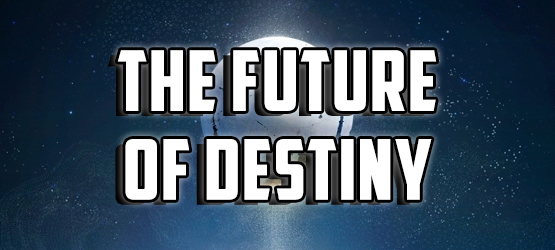 The Future of Destiny