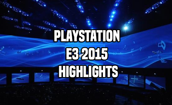PlayStation E3 2015 Highlights