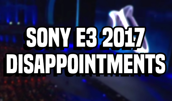 Sony E3 2017 Disappointments