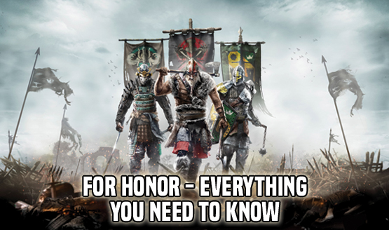 For Honor - Everything You Need to Know