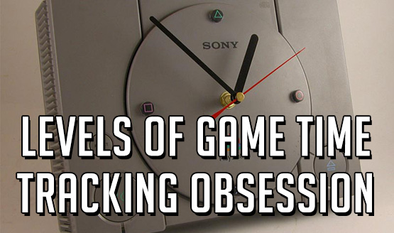 Levels of Game Time Tracking Obsession