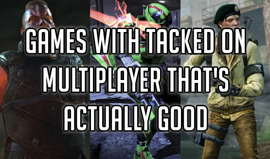 Games With Tacked on Multiplayer That's Actually Good