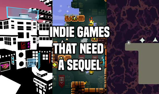 10 Indie Games That Need Sequels
