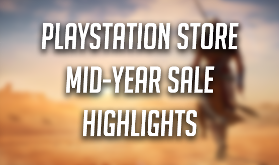 PlayStation Store Mid-Year Sale Highlights