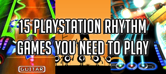 15 PlayStation Rhythm Games You Need to Play