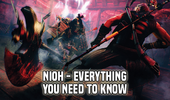 Nioh - Everything You Need to Know