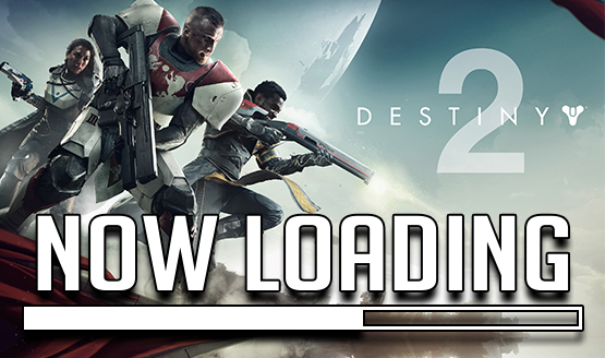 Now Loading...Destiny 2 Reaction