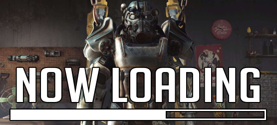Now Loading...Fallout Tech Issues and Giving Good Games a Pass