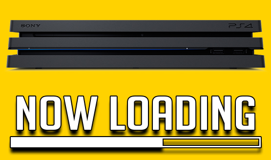 Now Loading...PS4 Pro