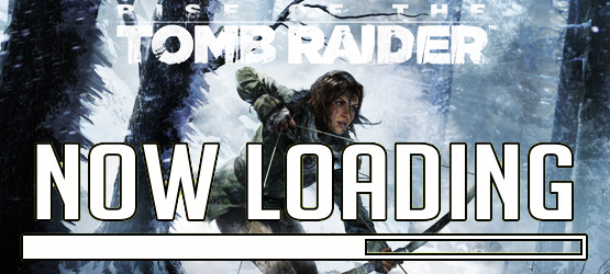 Now Loading...Rise of the Tomb Raider PS4 Confirmed, What Do You Think of Obvious Timed Exclusives?