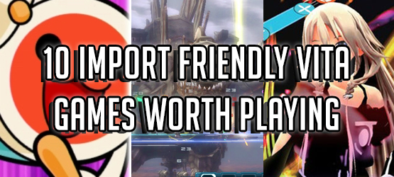 10 Import Friendly Vita Games Worth Playing
