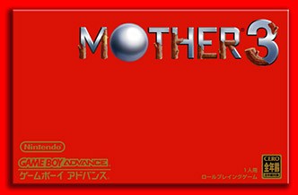 Mother 3 was originally on GBA