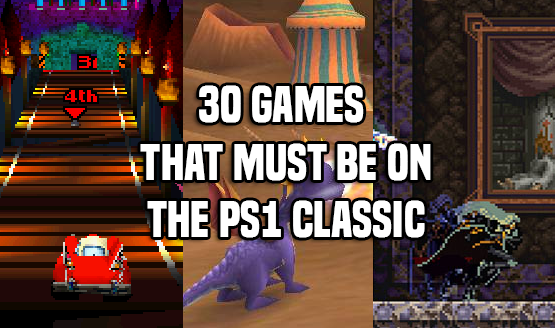 Games That Need to Be on the PS1 Classic