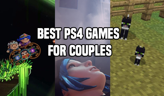 Best PS4 Games for Couples