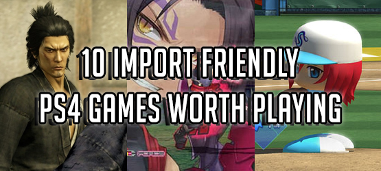 10 Import Friendly PS4 Games Worth Playing