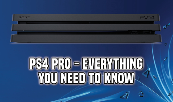 PS4 Pro - Everything You Need to Know