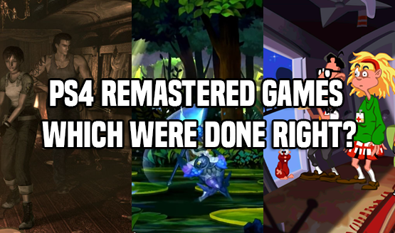 PS4 Remastered Games - Which Were Done Right?