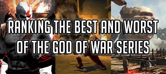 Ranking the Best and Worst of the God of War Series