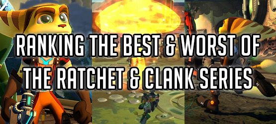 Ranking the Best and Worst of the Ratchet & Clank Series