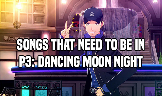 10 Songs Persona 3: Dancing Moon Night Needs