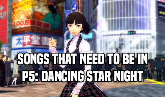 P5: Dancing Star Night Songs We Want