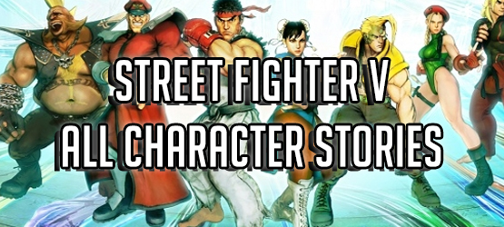 Street Fighter V All Character Stories