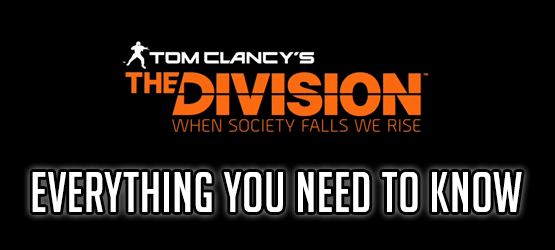 The Division - Everything You Need to Know