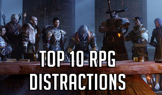 Top 10 Distractions in RPGs