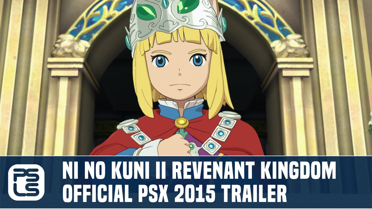 15 - Ni No Kuni II Revenant Kingdom - Official PSX Trailer