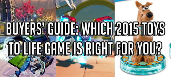 Buyers’ Guide: Which 2015 Toys to Life Game Is Right for You?